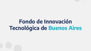 Se presentó la 2° convocatoria del Fondo de Innovación Tecnológica de PBA