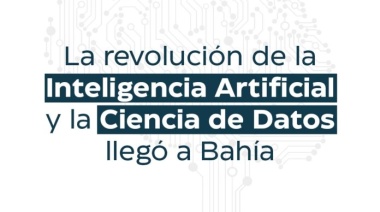 Bahía Blanca da un paso adelante: Jornadas BahIA – Inteligencia Artificial