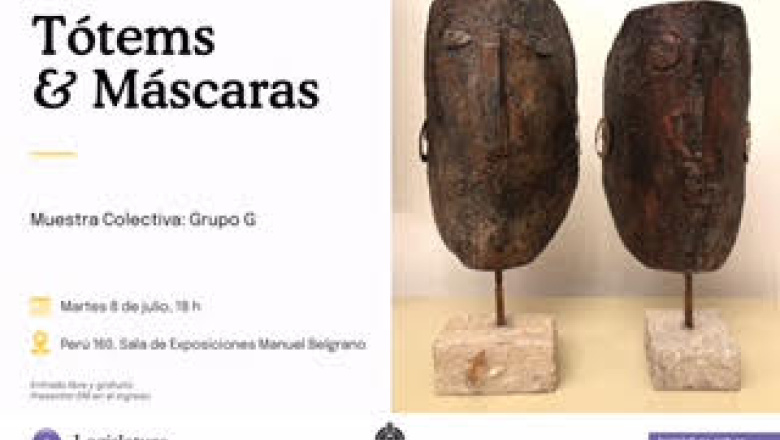 Legislatura Porteña: Inaugura tótems & máscaras, muestra colectiva del grupo G