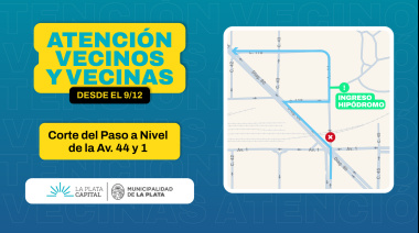 La Plata: Permanecerá cerrado al tránsito el paso a nivel de 44 y 1 por obras en las vías