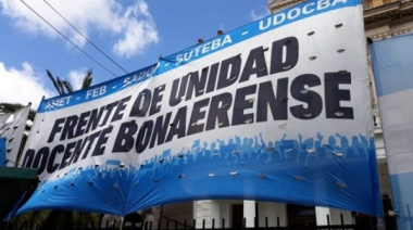 Los docentes bonaerenses presionan a Kicillof y exigen reabrir la paritaria: “Es urgente”